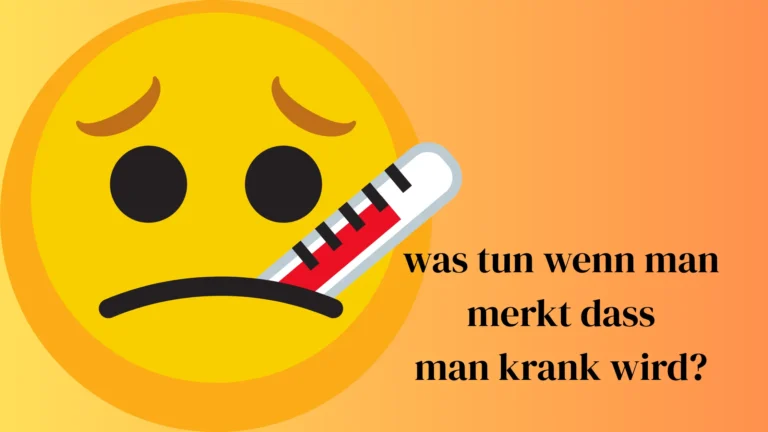 was tun wenn man merkt dass man krank wird